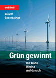 Grün gewinnt - Die letzte Ölkrise und danach