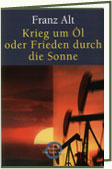 Krieg um Öl oder Frieden durch die Sonne?